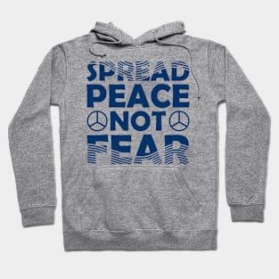 Spread peace not fear Hoodie